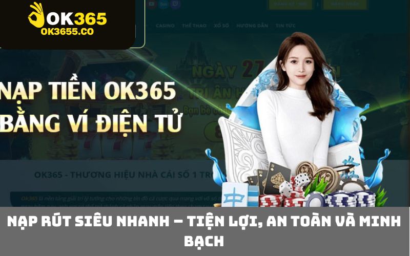 Nạp rút siêu nhanh – Tiện lợi, an toàn và minh bạch