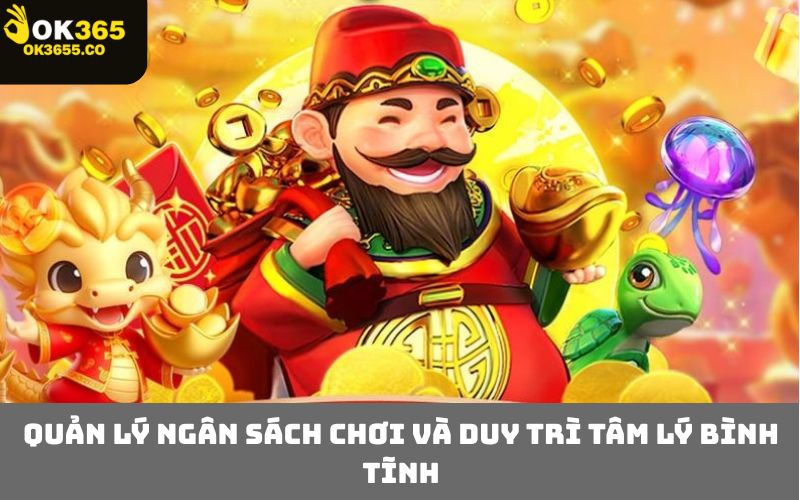 Quản lý ngân sách chơi và duy trì tâm lý bình tĩnh