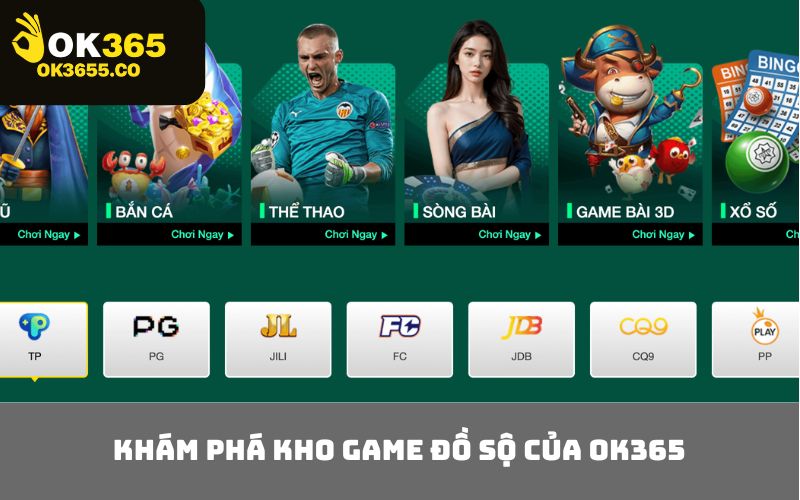 Khám phá kho game đồ sộ của OK365
