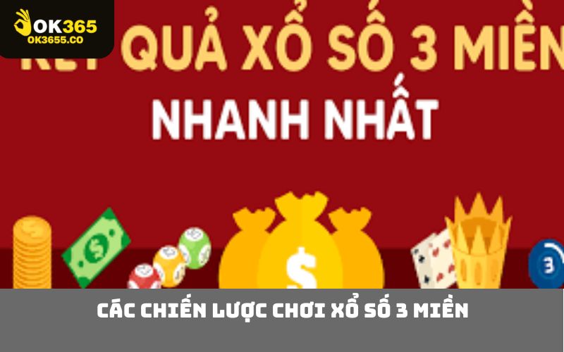 Các chiến lược chơi xổ số 3 miền