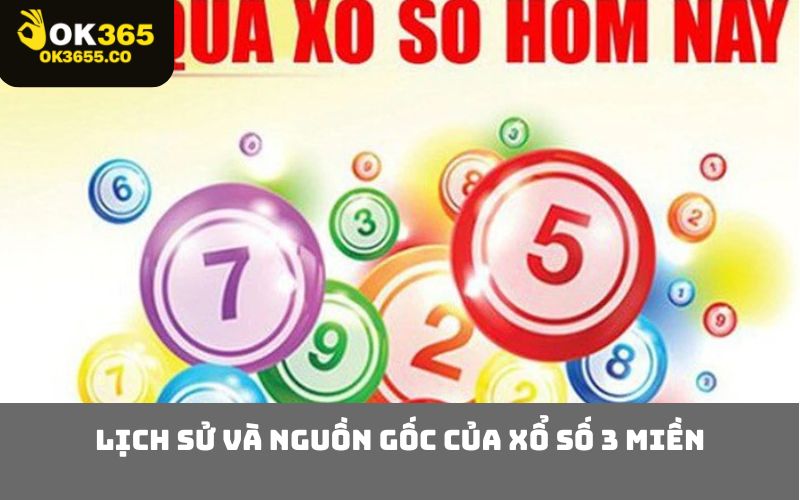 Lịch sử và nguồn gốc của xổ số 3 miền