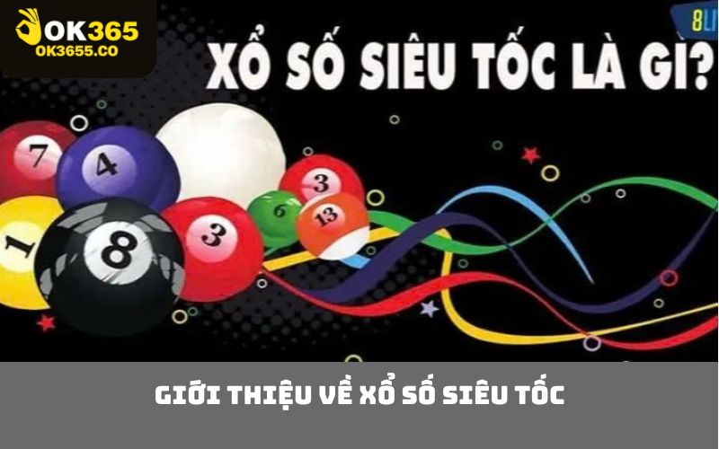 Giới Thiệu Về Xổ Số Siêu Tốc