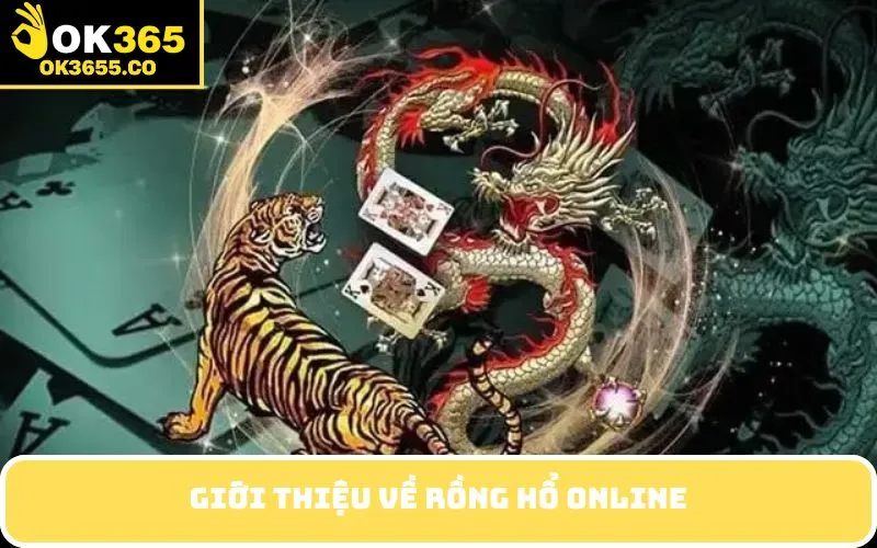 Giới Thiệu về Rồng Hổ Online