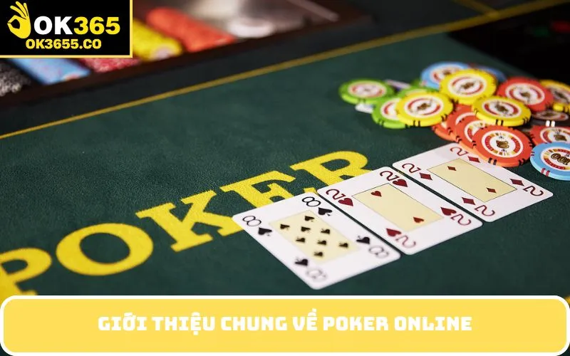 Giới Thiệu Chung Về Poker Online