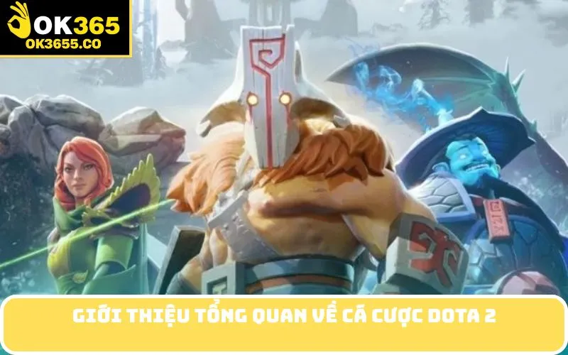 Giới Thiệu Tổng Quan Về Cá Cược Dota 2