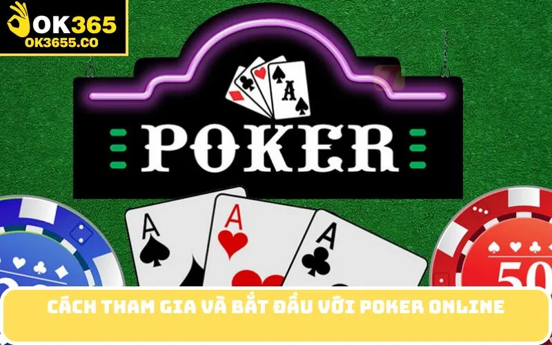 Cách Tham Gia Và Bắt Đầu Với Poker Online