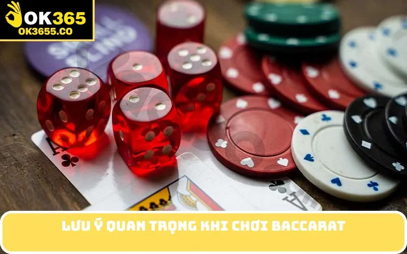 Lưu ý quan trọng khi chơi Baccarat