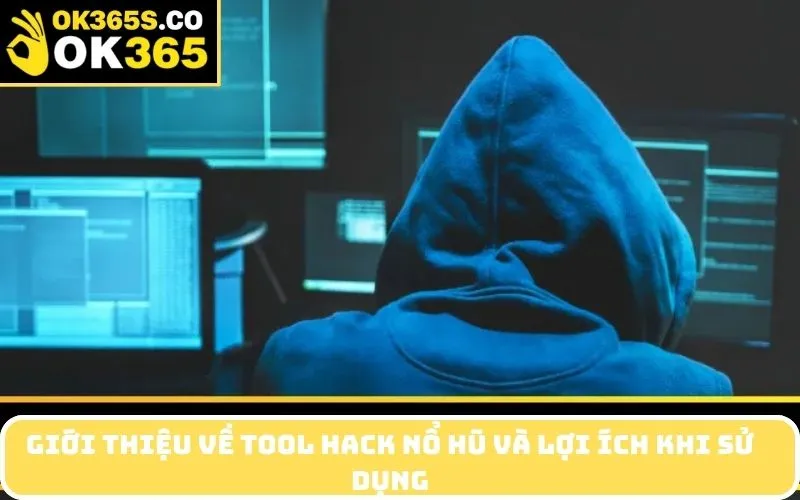 Giới thiệu về Tool Hack Nổ Hũ và lợi ích khi sử dụng