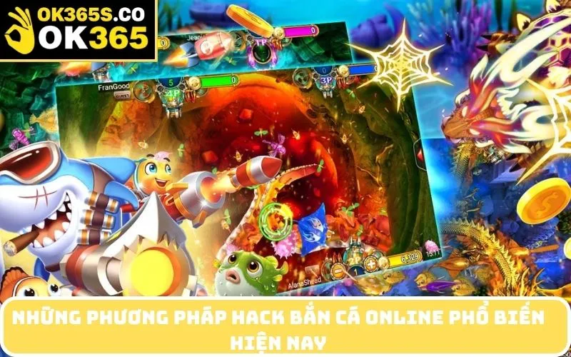 Những Phương Pháp Hack Bắn Cá Online Phổ Biến Hiện Nay