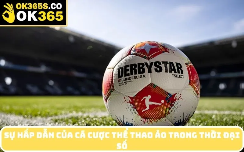 Sự hấp dẫn của cá cược thể thao ảo trong thời đại số