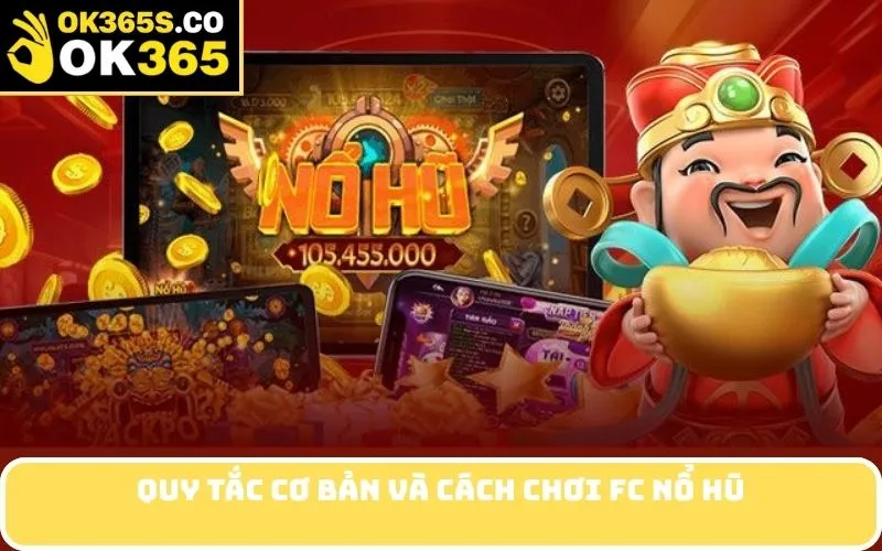 Quy Tắc Cơ Bản và Cách Chơi FC Nổ Hũ