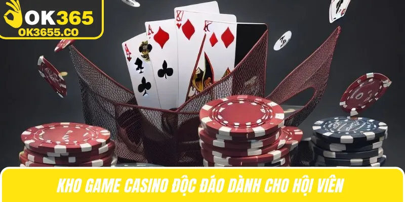Kho game Casino độc đáo dành cho hội viên