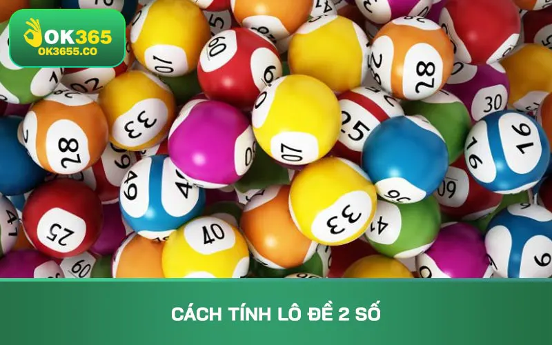 Cách tính lô đề 2 số
