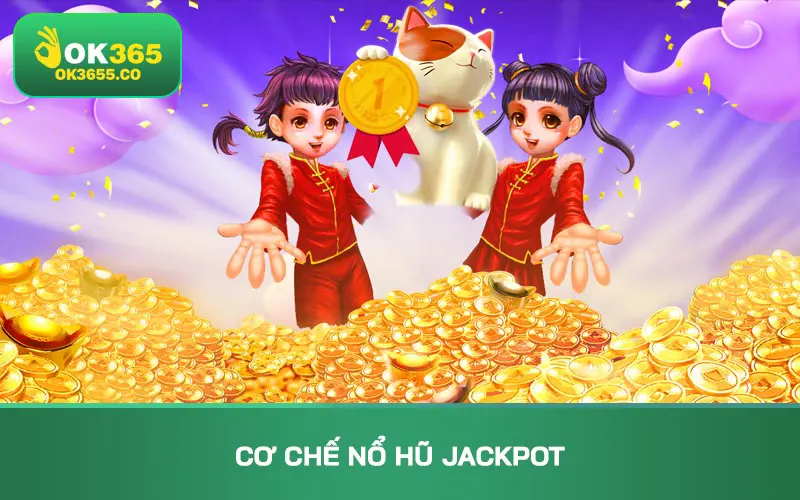 Cơ chế nổ hũ jackpot