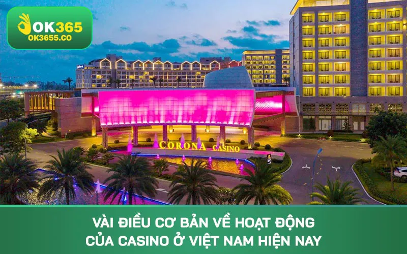 Vài điều cơ bản về hoạt động của casino ở Việt Nam hiện nay