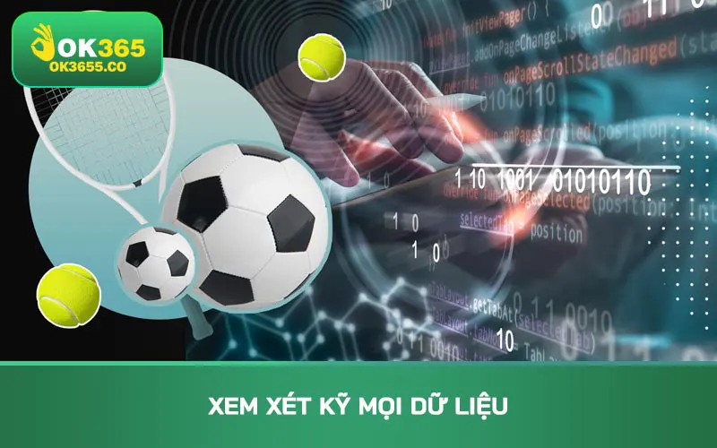 Xem xét kỹ mọi dữ liệu