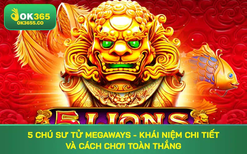 5 chú sư tử megaways