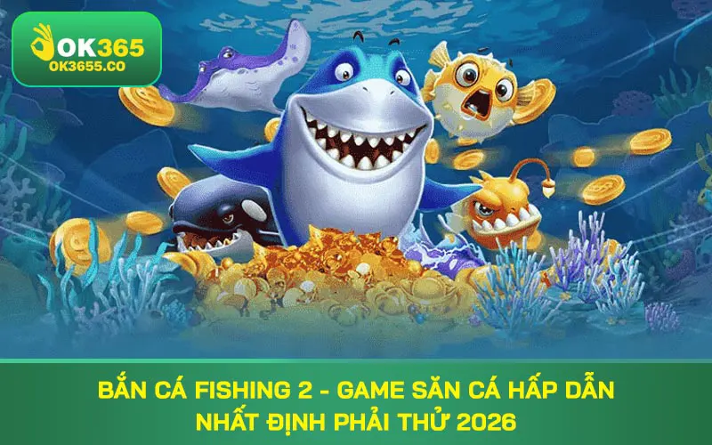 bắn cá fishing 2