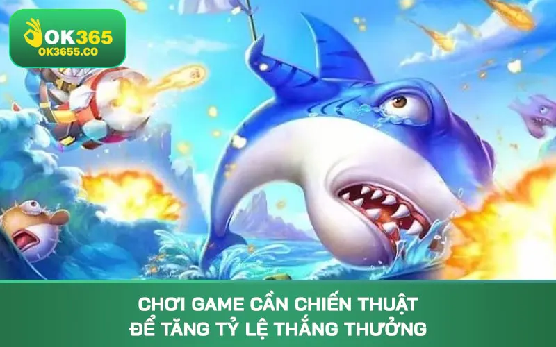 Chơi game cần chiến thuật để tăng tỷ lệ thắng thưởng