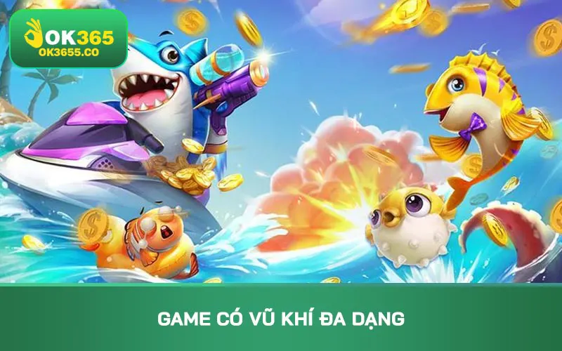 Game có vũ khí đa dạng