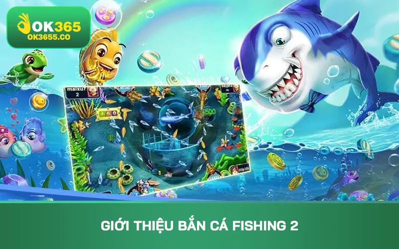 Giới thiệu bắn cá Fishing 2
