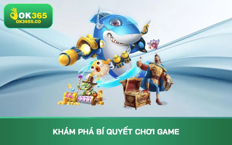 Khám phá bí quyết chơi game