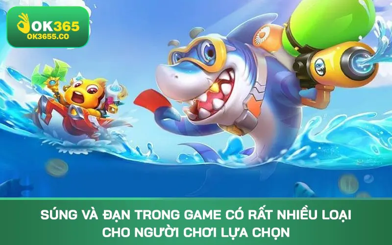 Súng và đạn trong game có rất nhiều loại cho người chơi lựa chọn