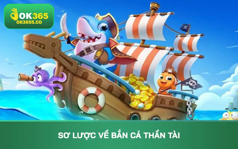 Sơ lược về bắn cá Thần Tài